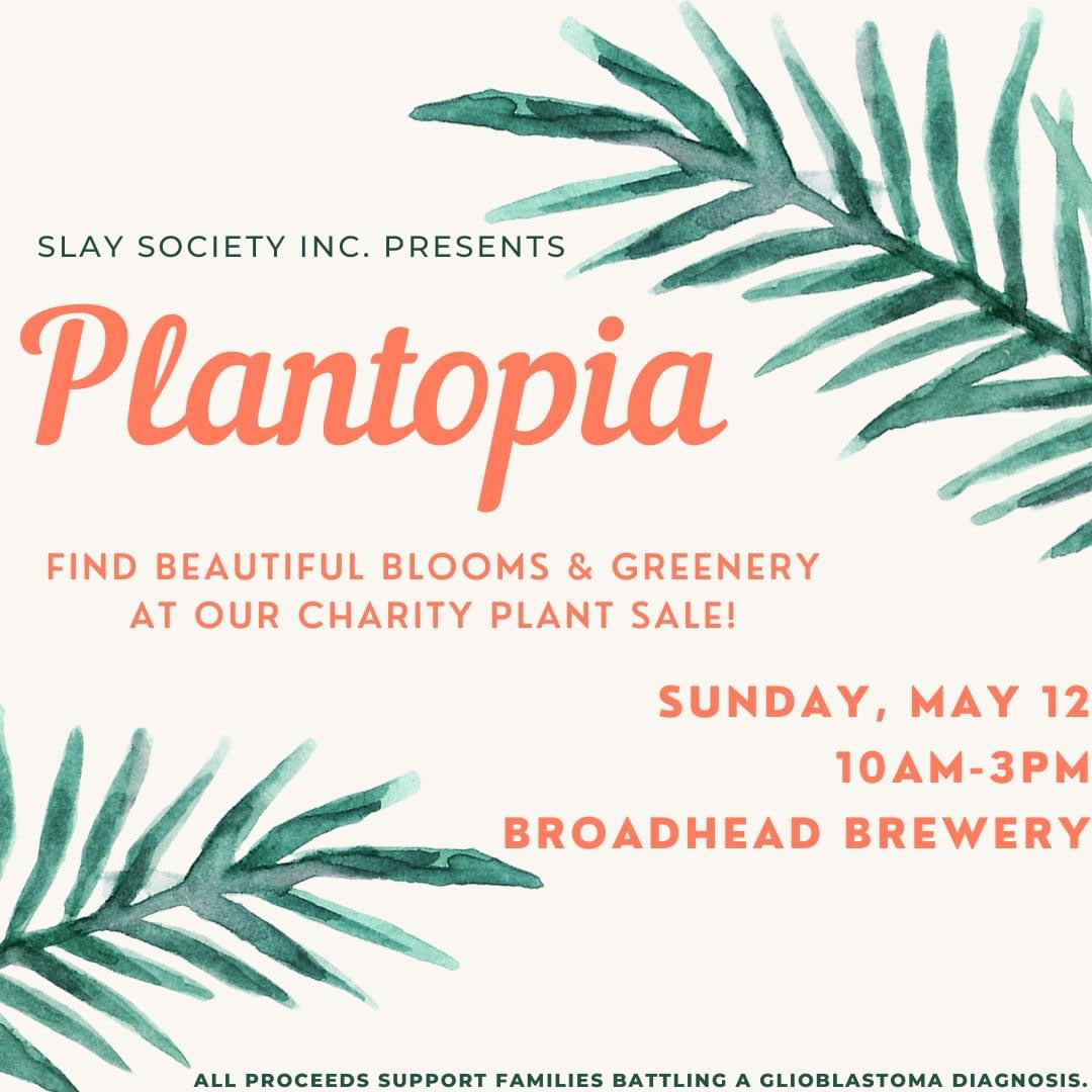 Slay Society Plantopia - May 12th 10am-3pm at Broadhead Brewery