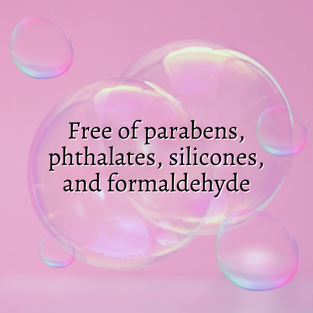 Free of parabens, phthalates, silicones, and formaldehyde